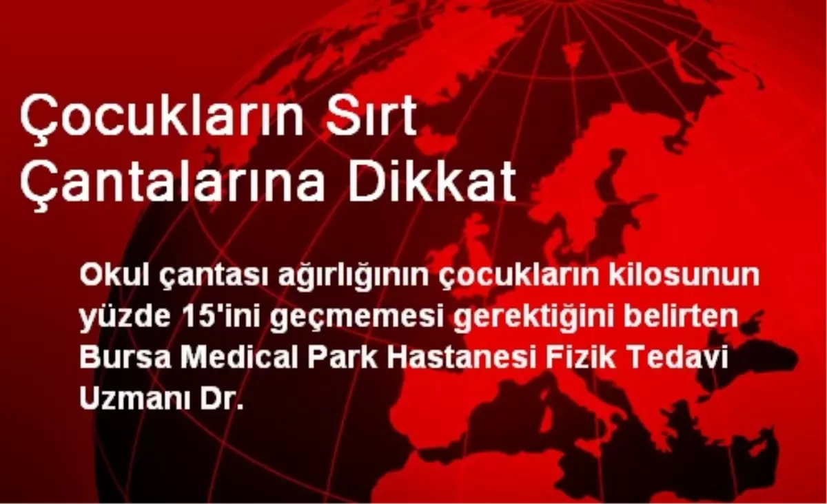 Çocukların Sırt Çantalarına Dikkat