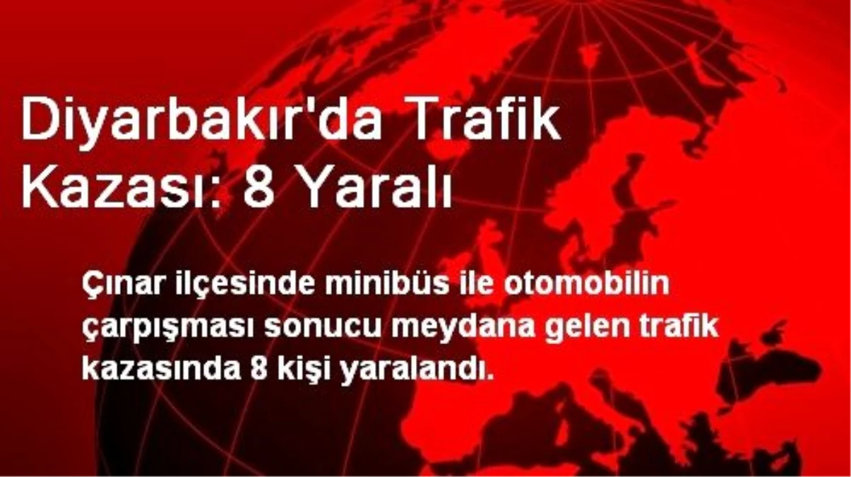 Diyarbakır\'da Trafik Kazası: 8 Yaralı
