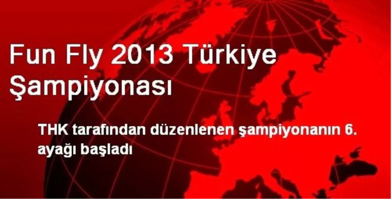 Fun Fly 2013 Türkiye Şampiyonası