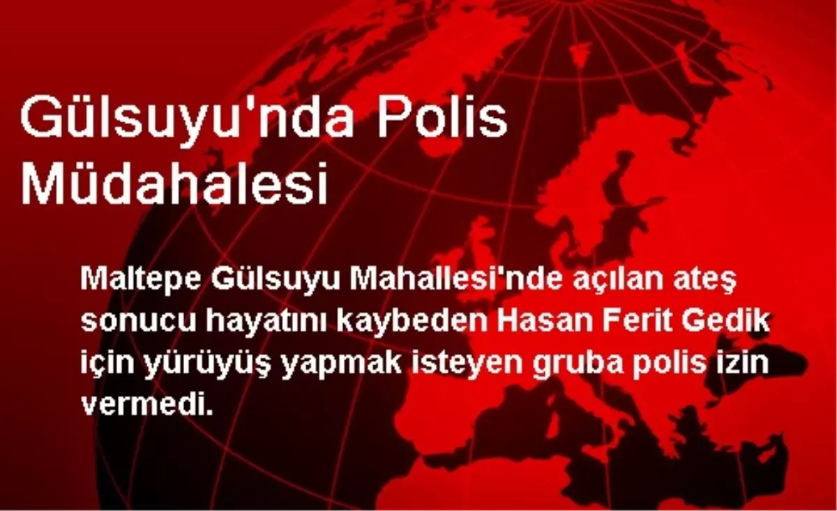 Gülsuyu\'nda Polis Müdahalesi