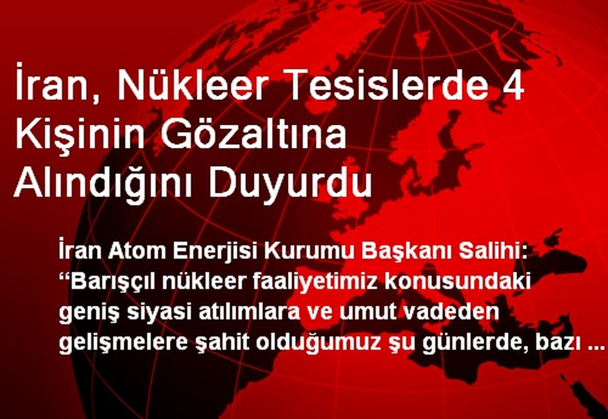 İran, Nükleer Tesislerde 4 Kişinin Gözaltına Alındığını Duyurdu