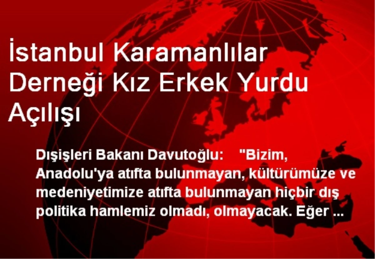 İstanbul Karamanlılar Derneği Kız Erkek Yurdu Açılışı