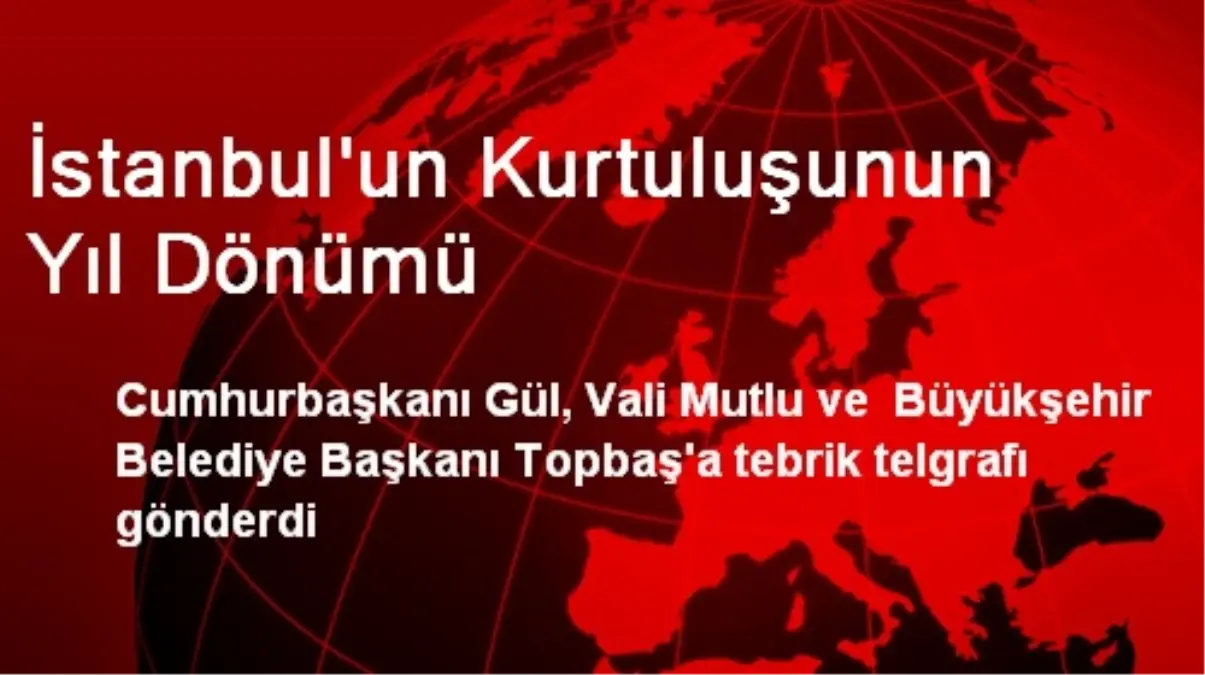 İstanbul\'un Kurtuluşunun Yıl Dönümü