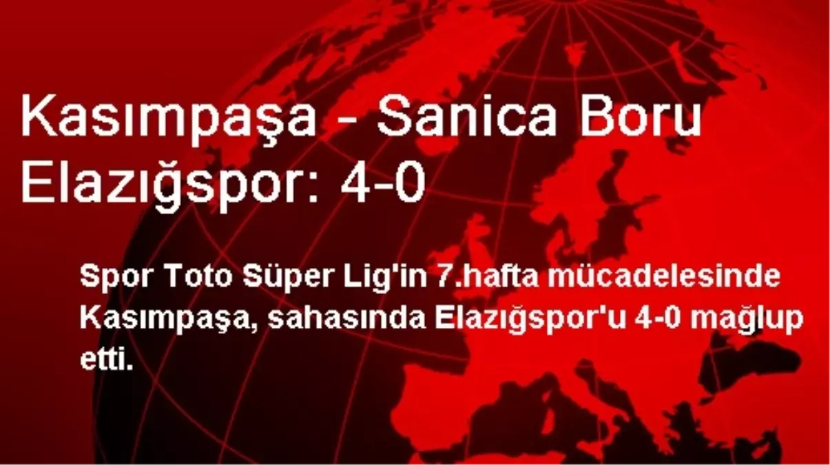 Kasımpaşa - Sanica Boru Elazığspor: 4-0