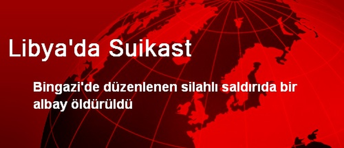 Libya\'da Suikast