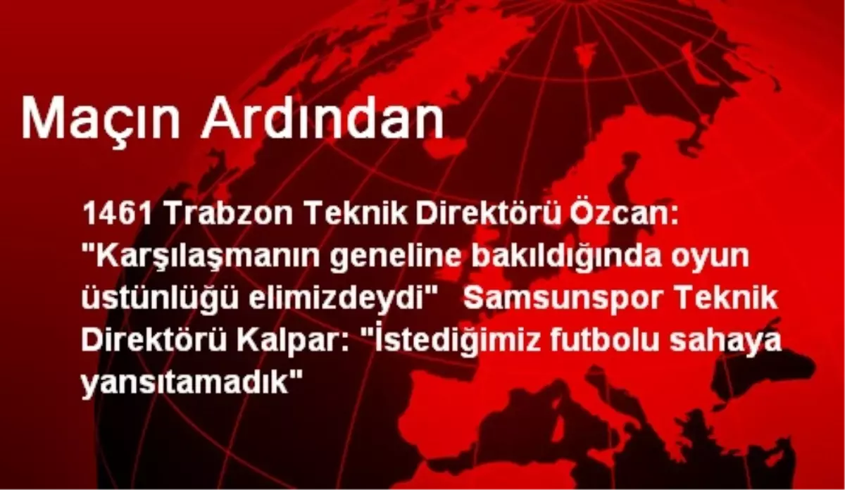 Maçın Ardından