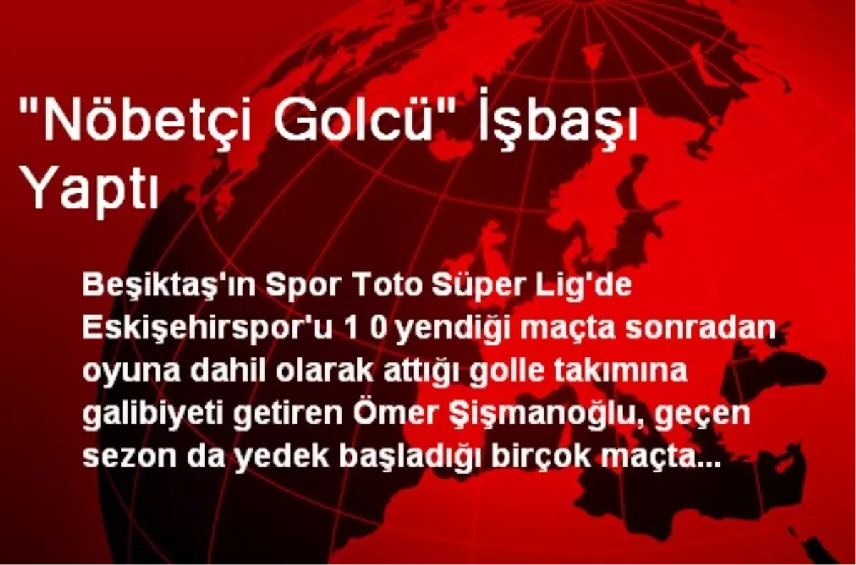 "Nöbetçi Golcü" İşbaşı Yaptı