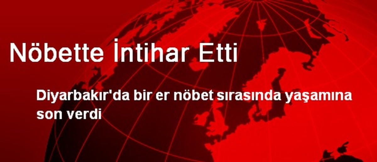 Nöbette İntihar Etti