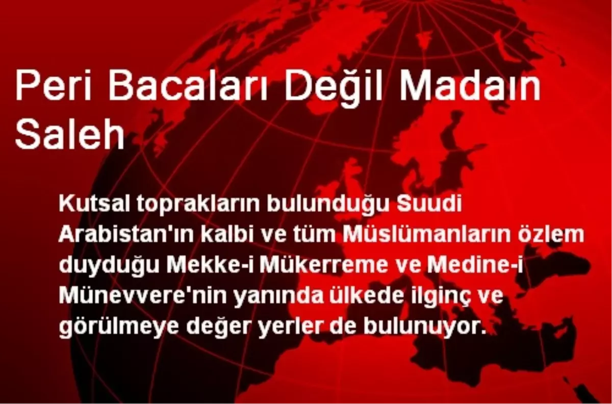 Peri Bacaları Değil Madaın Saleh