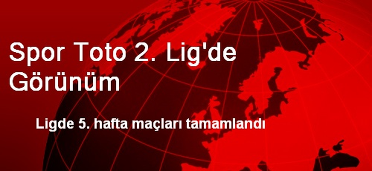Spor Toto 2. Lig\'de Görünüm