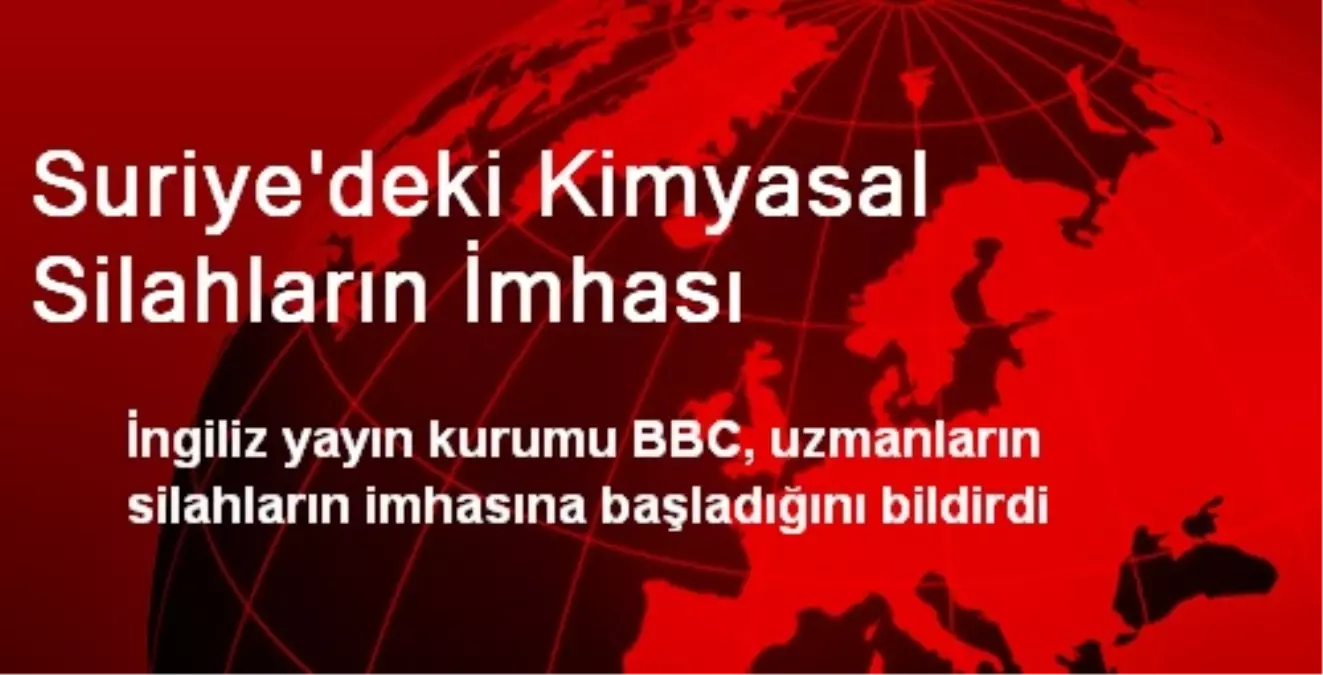 Suriye\'deki Kimyasal Silahların İmhası