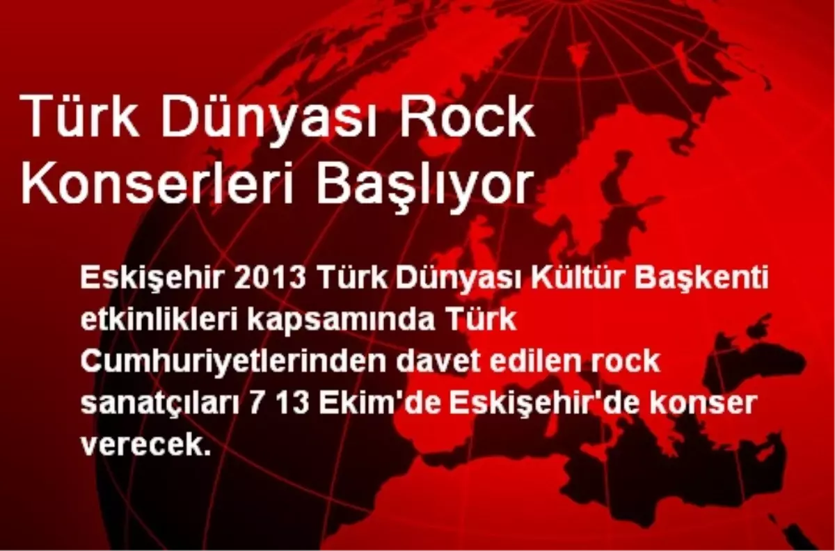 Eskişehir\'de, Türk Dünyası Rock Konserleri Başlıyor