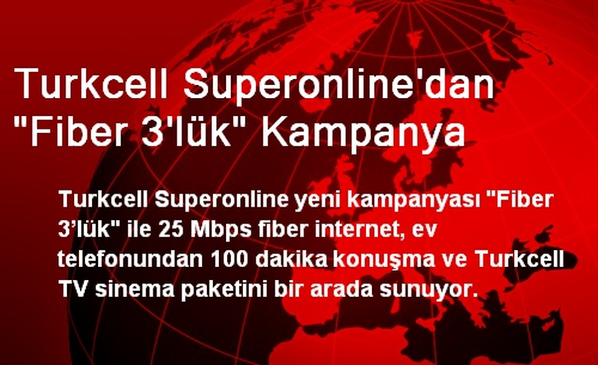 Turkcell Superonline\'dan "Fiber 3\'lük" Kampanya