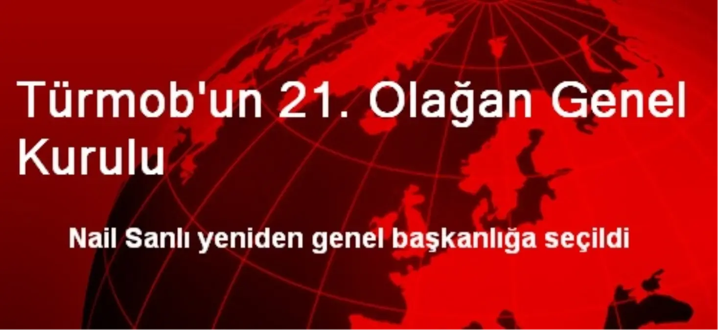 Türmob\'un 21. Olağan Genel Kurulu