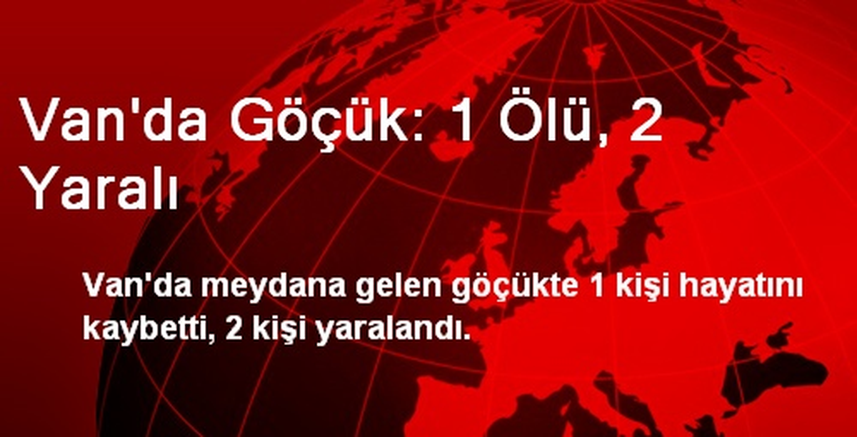 Van\'da Göçük: 1 Ölü, 2 Yaralı