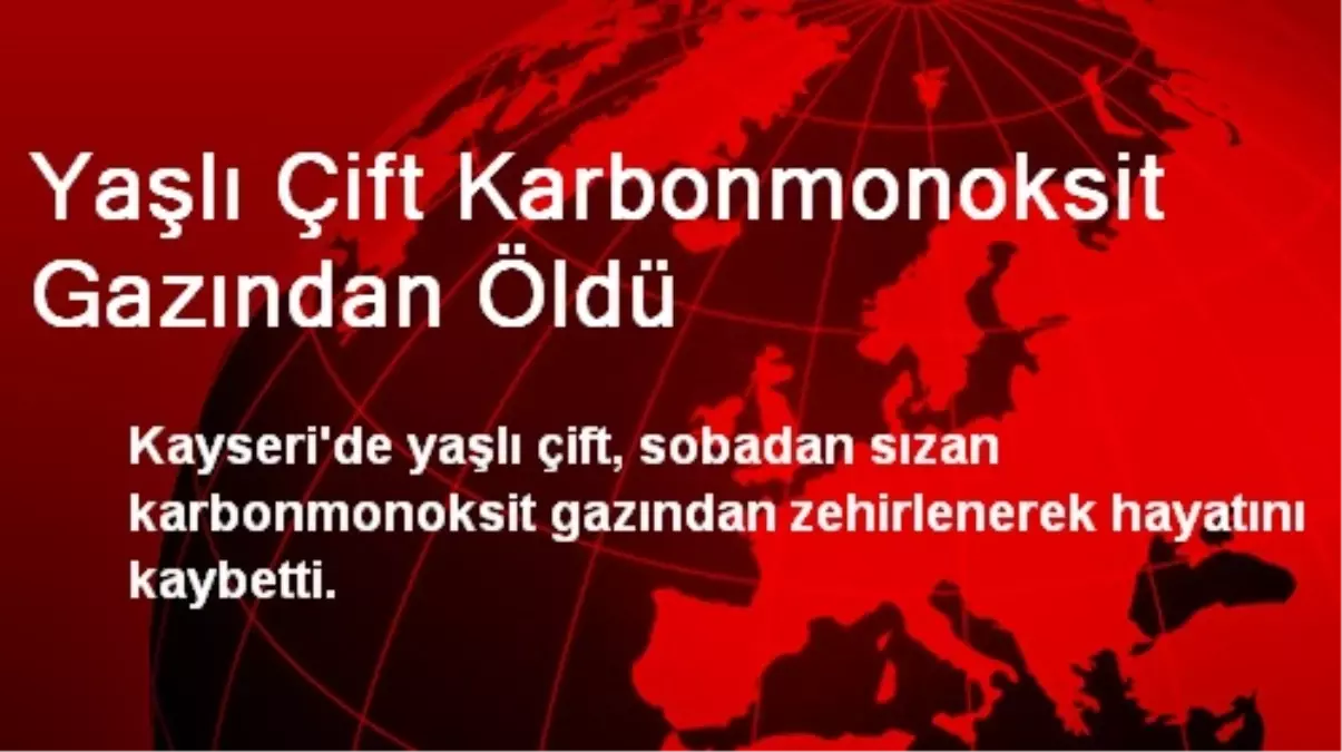 Yaşlı Çift Karbonmonoksit Gazından Öldü