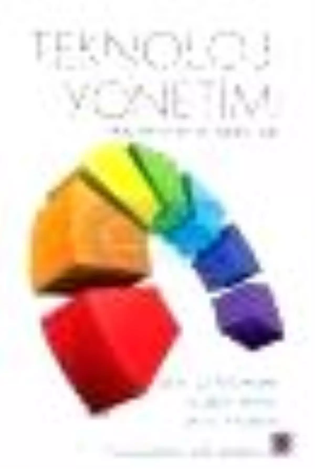 Teknoloji Yönetimi - Faaliyetleri ve Araçları Kitabı