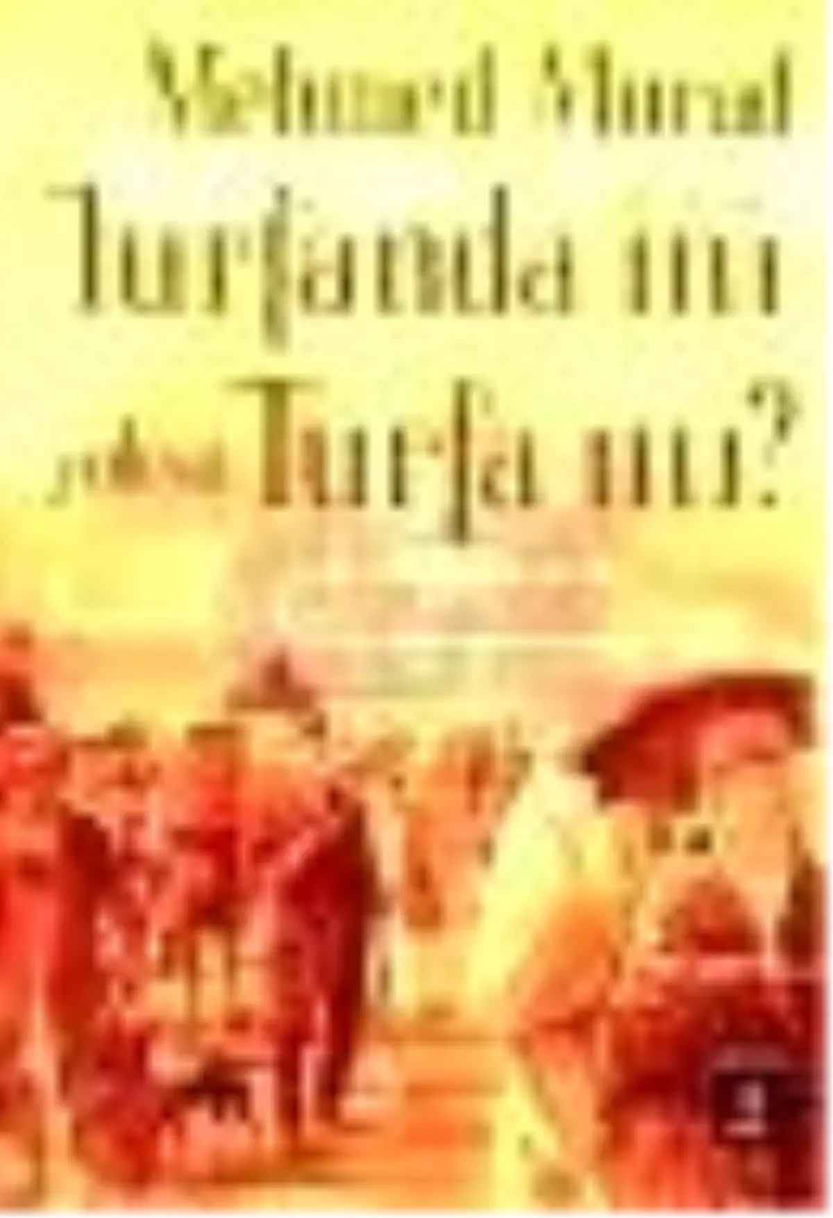 Tufanda mı Yoksa Turfa Mı? Kitabı