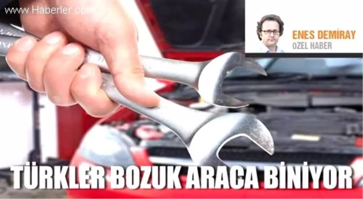 Türkler Bozuk Araca Biniyor