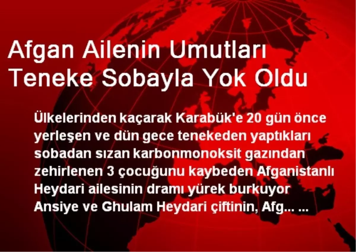 Afgan Ailenin Umutları Teneke Sobayla Yok Oldu