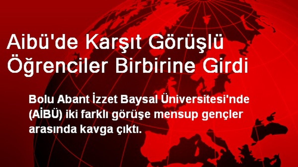 Aibü\'de Karşıt Görüşlü Öğrenciler Birbirine Girdi