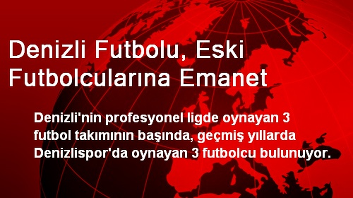 Denizli Futbolu, Eski Futbolcularına Emanet