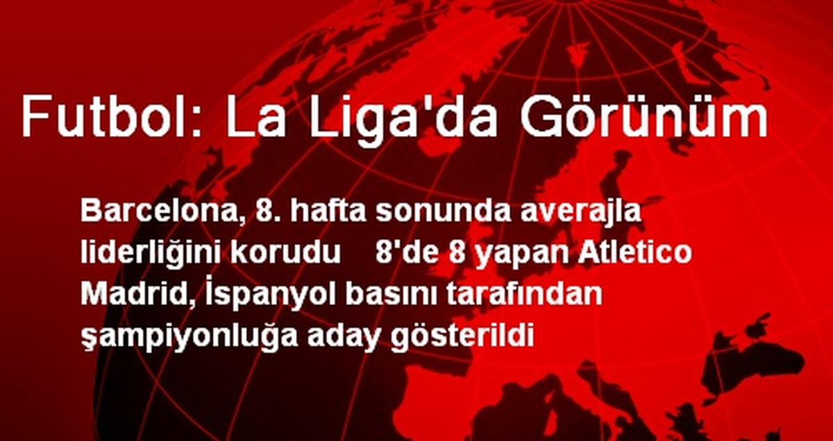 Futbol: La Liga\'da Görünüm