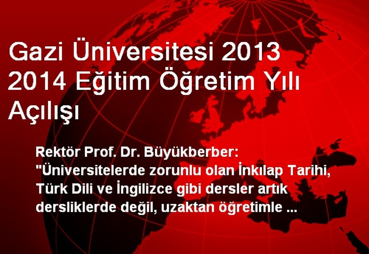 Gazi Üniversitesi 2013 2014 Eğitim Öğretim Yılı Açılışı