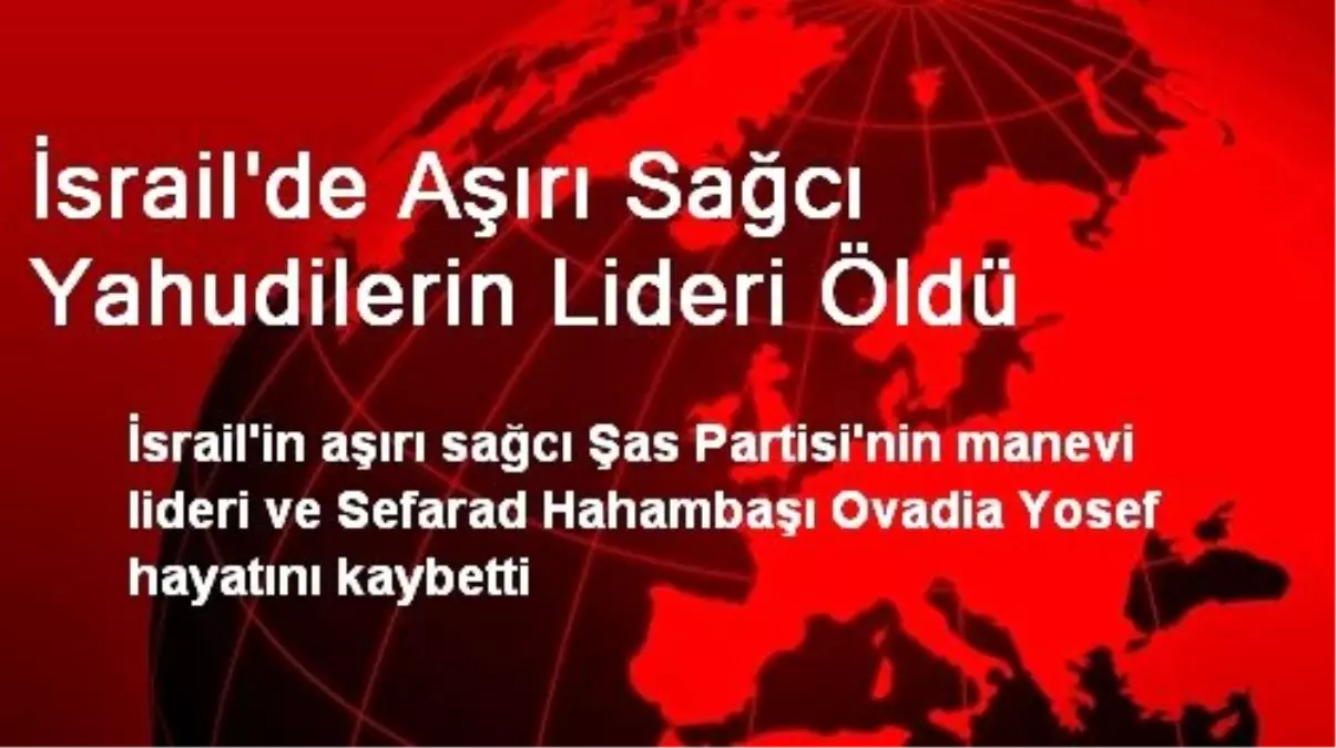 İsrail\'de Aşırı Sağcı Yahudilerin Lideri Öldü