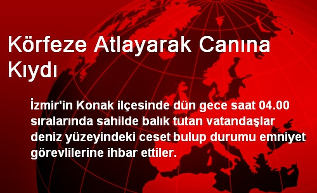 Körfeze Atlayarak Canına Kıydı