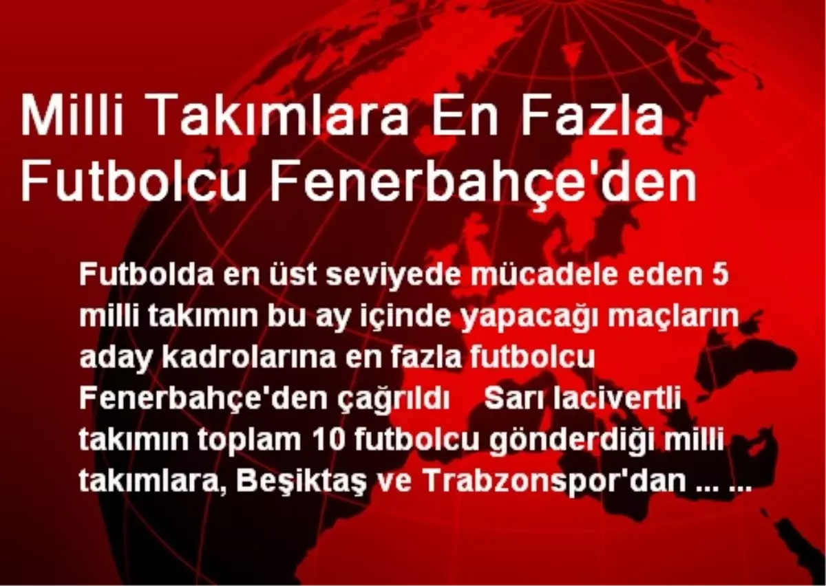 Milli Takımlara En Fazla Futbolcu Fenerbahçe\'den