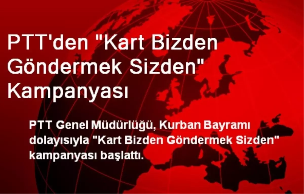 PTT\'den "Kart Bizden Göndermek Sizden" Kampanyası