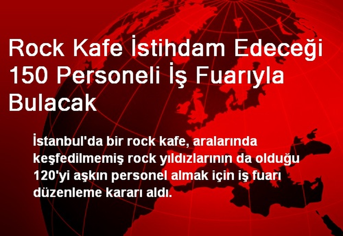 Rock Kafe İstihdam Edeceği 150 Personeli İş Fuarıyla Bulacak