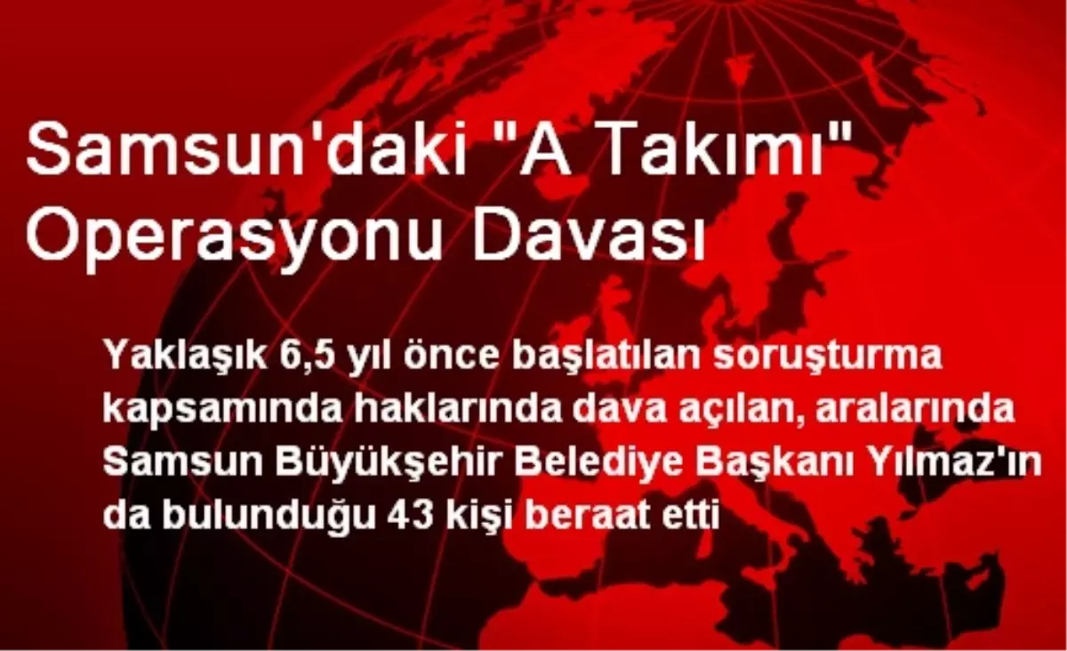 Samsun\'daki "A Takımı" Operasyonu Davası