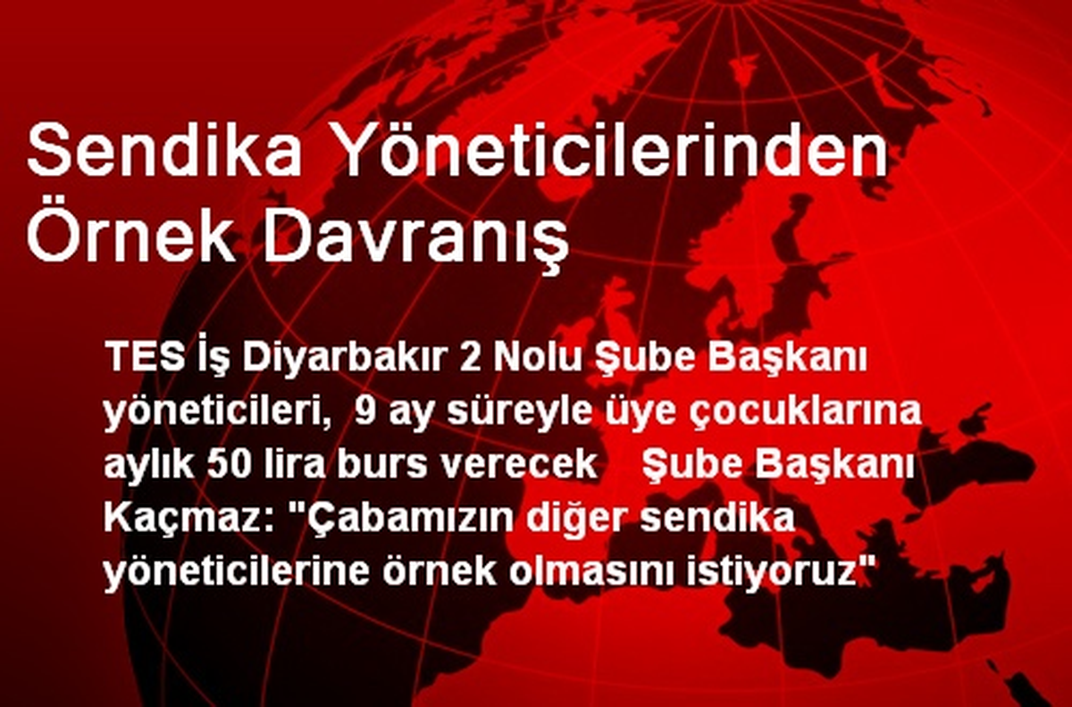 Sendika Yöneticilerinden Örnek Davranış