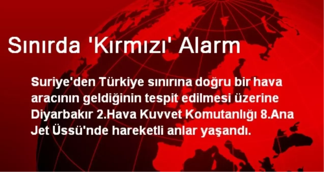 Sınırda \'Kırmızı\' Alarm