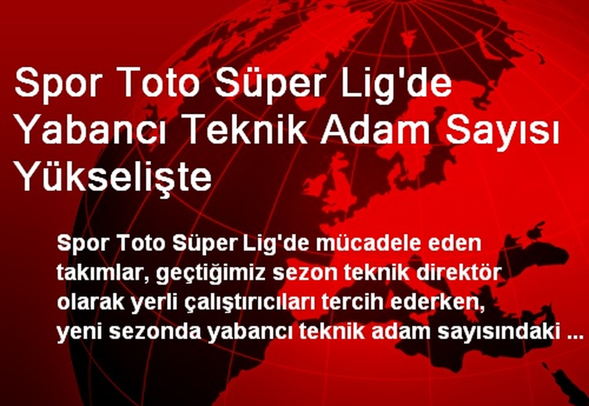 Spor Toto Süper Lig\'de Yabancı Teknik Adam Sayısı Yükselişte