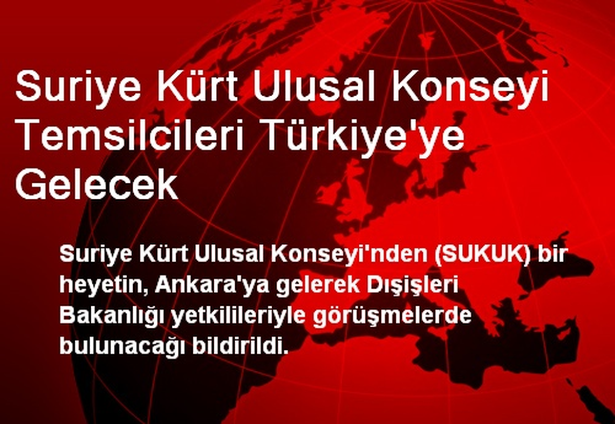 Suriye Kürt Ulusal Konseyi Temsilcileri Türkiye\'ye Gelecek