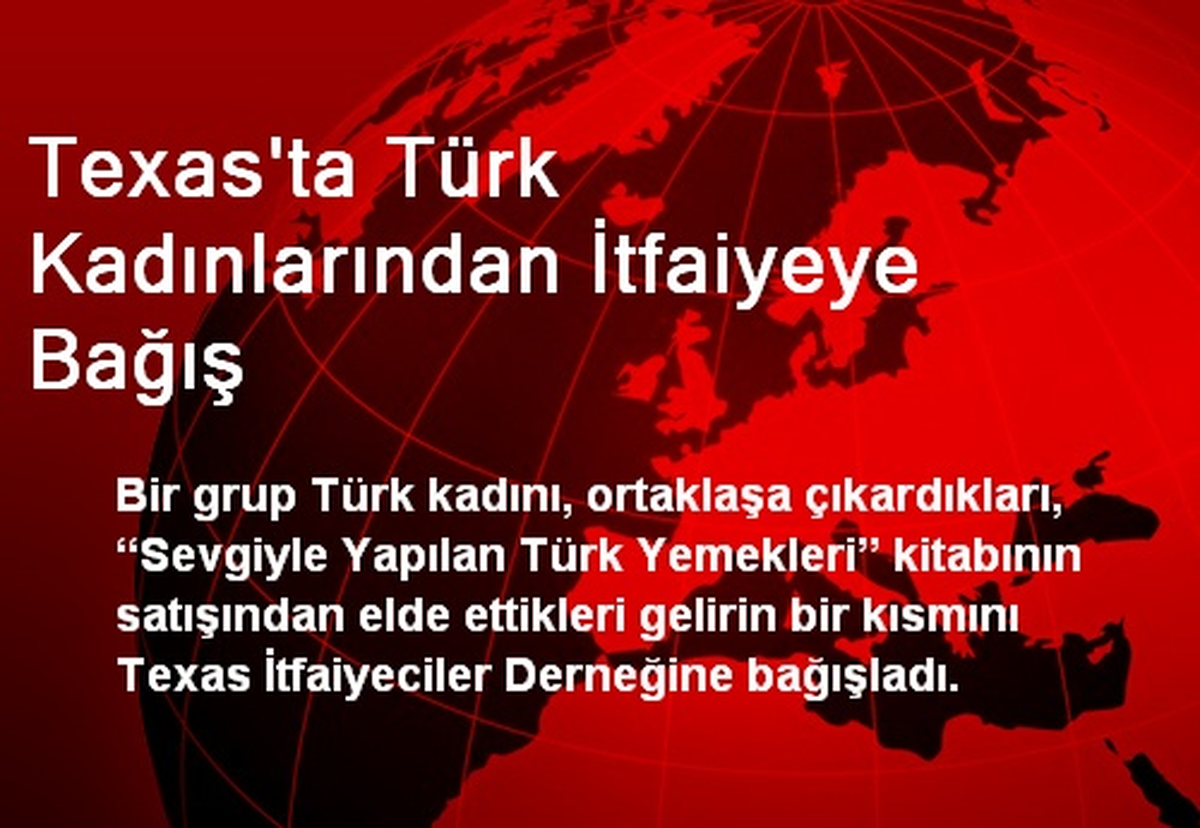 Texas\'ta Türk Kadınlarından İtfaiyeye Bağış