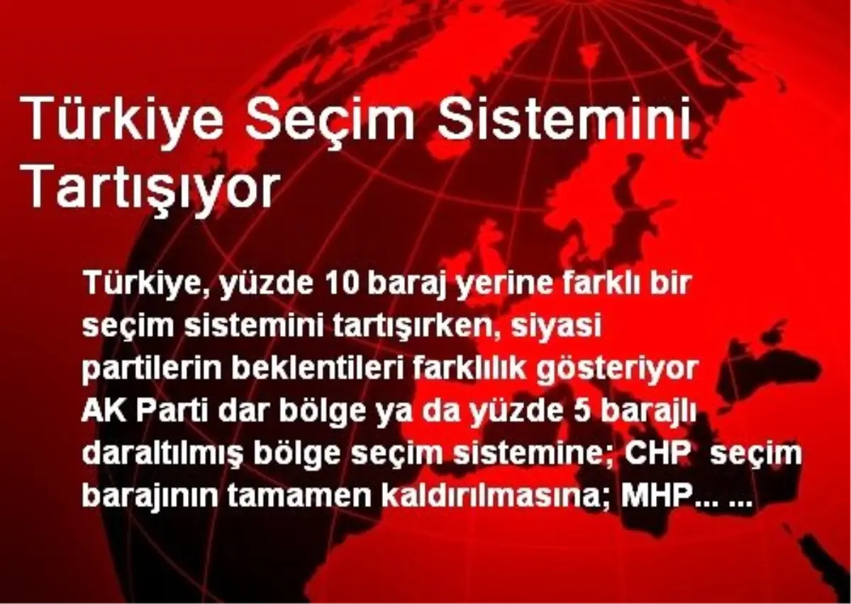 Türkiye Seçim Sistemini Tartışıyor