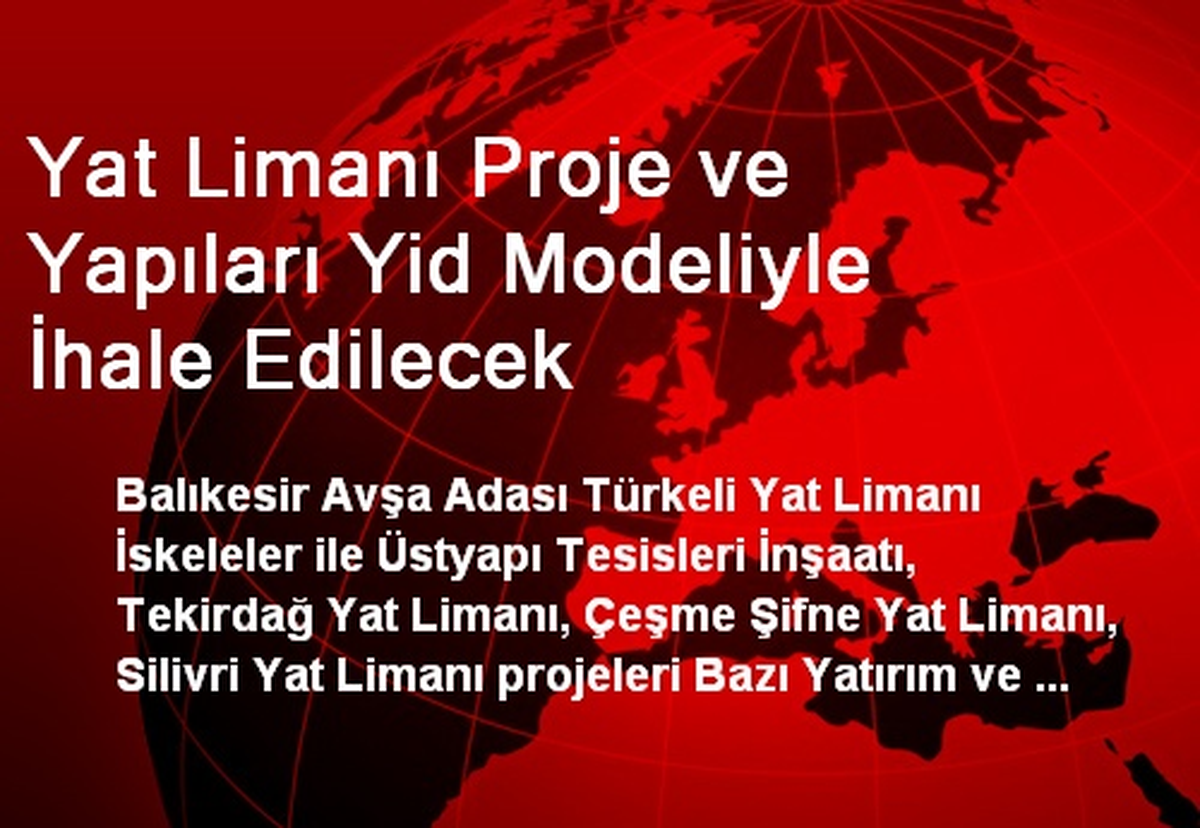 Yat Limanı Proje ve Yapıları Yid Modeliyle İhale Edilecek