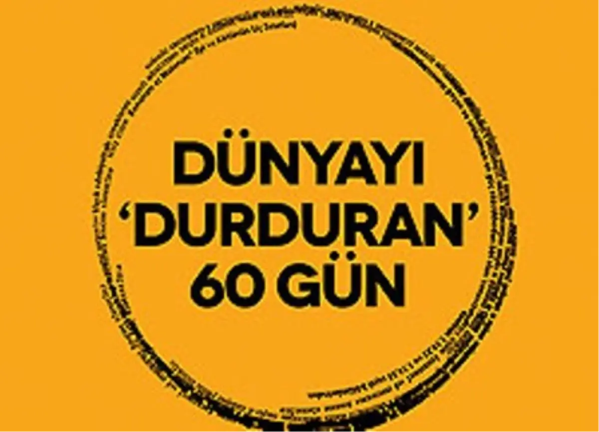 Dünya\'yı Durduran 60 Gün Konuşulacak