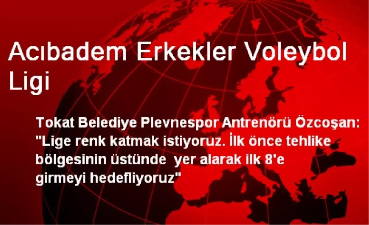 "İlk 8\'e Girmeyi Hedefliyoruz"