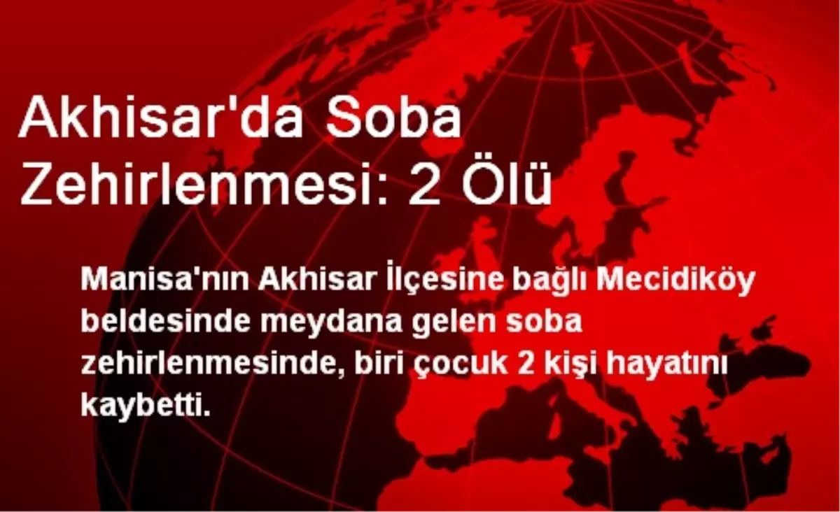 Akhisar\'da Soba Zehirlenmesi: 2 Ölü