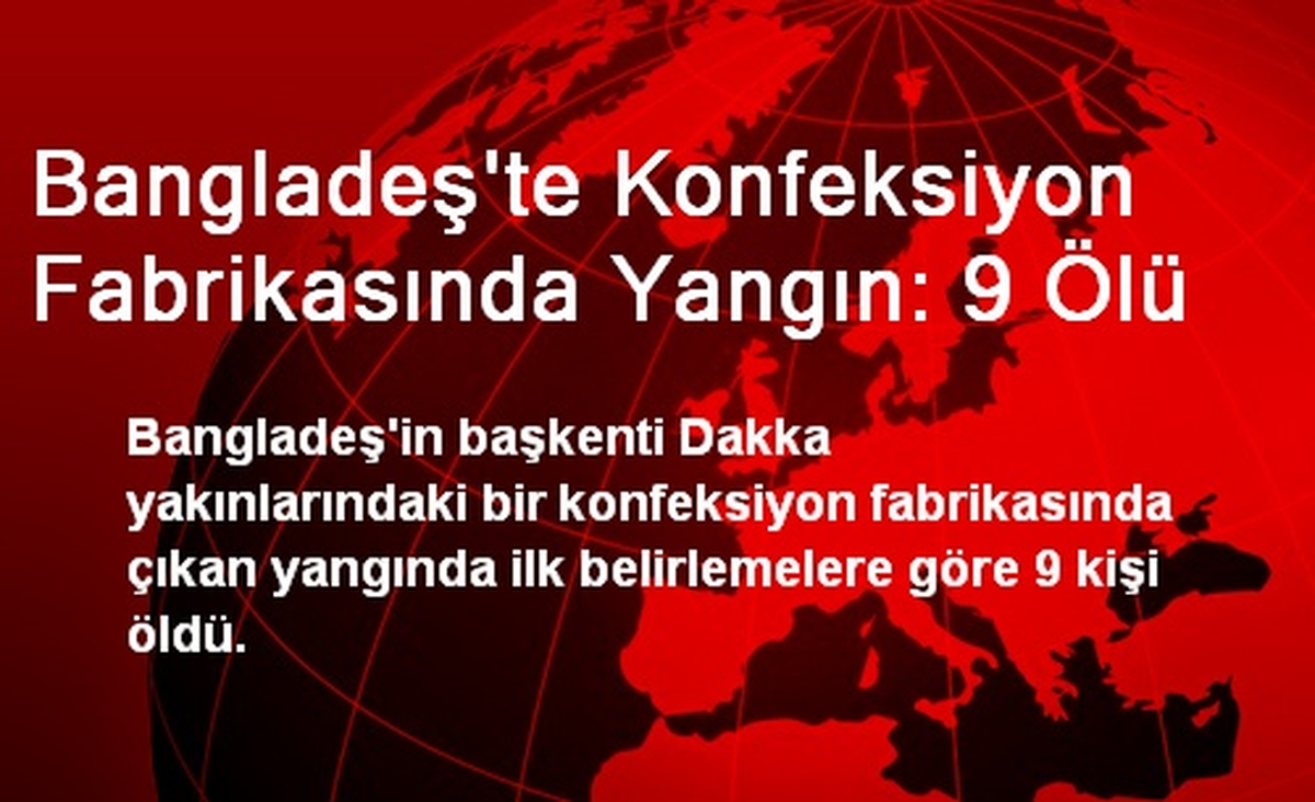 Bangladeş\'te Konfeksiyon Fabrikasında Yangın: 9 Ölü