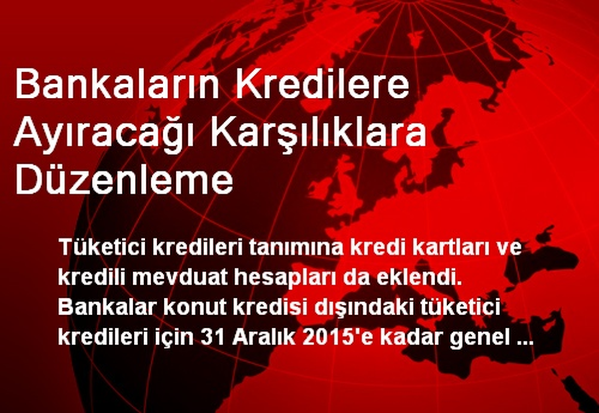Bankaların Kredilere Ayıracağı Karşılıklara Düzenleme