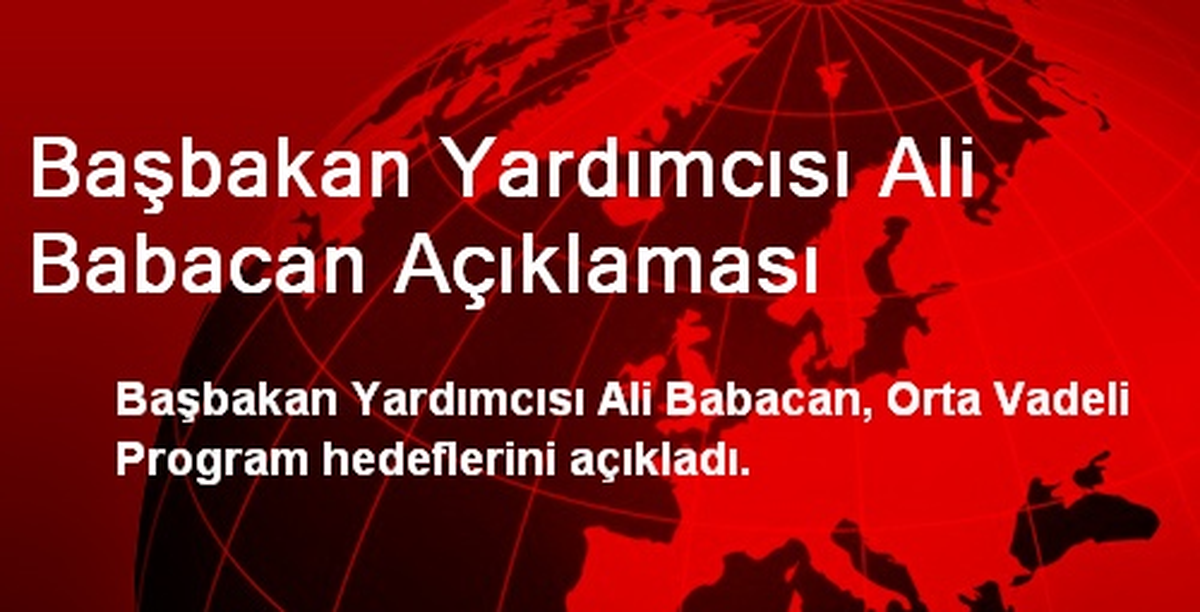 Başbakan Yardımcısı Ali Babacan Açıklaması