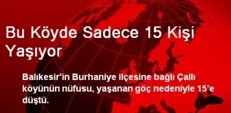 Bu Köyde Sadece 15 Kişi Yaşıyor