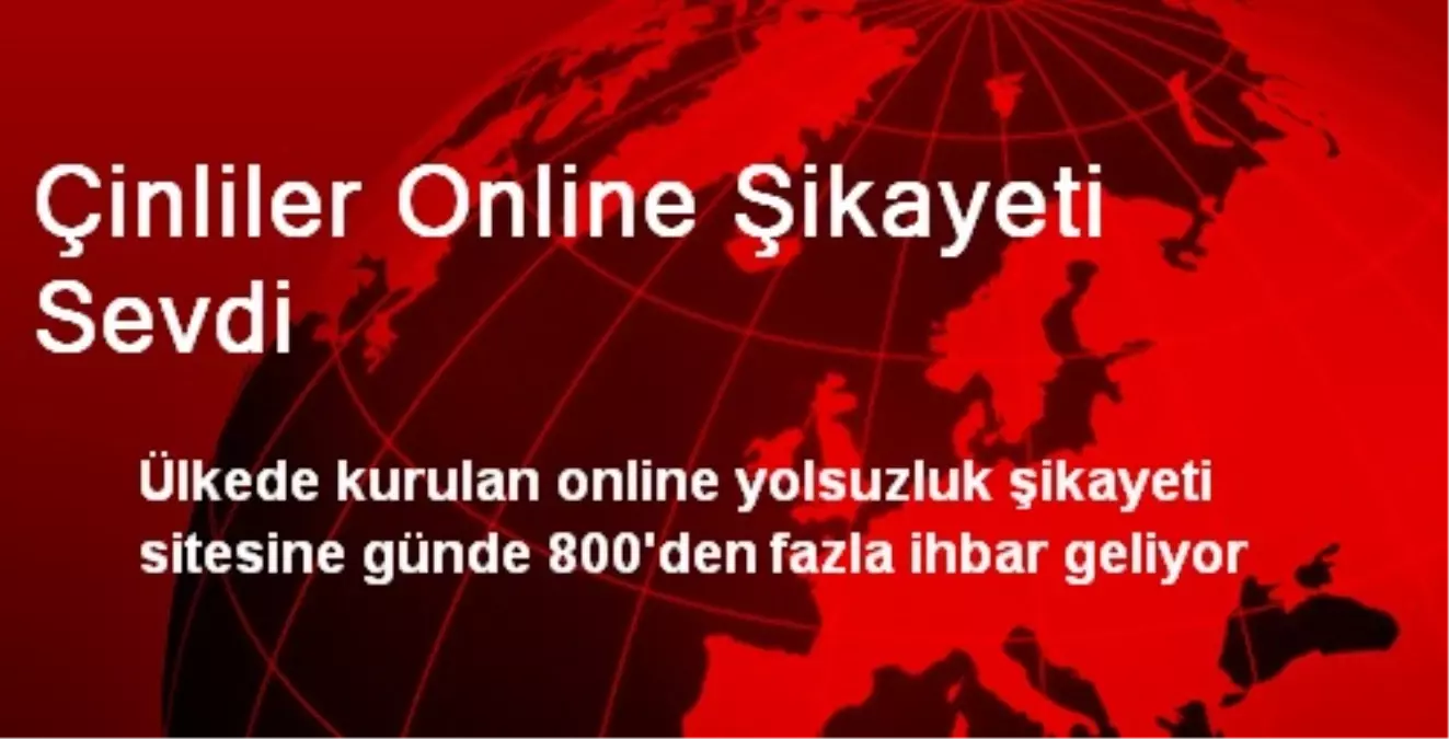 Çinliler Online Şikayeti Sevdi