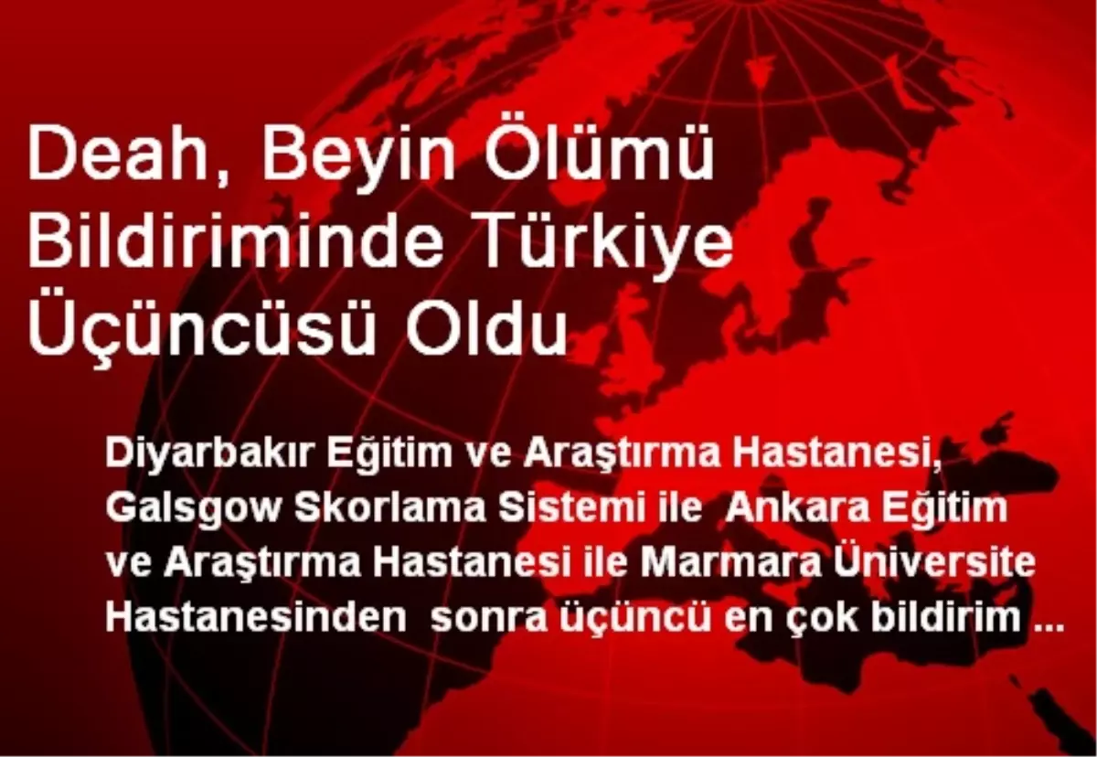 Deah, Beyin Ölümü Bildiriminde Türkiye Üçüncüsü Oldu